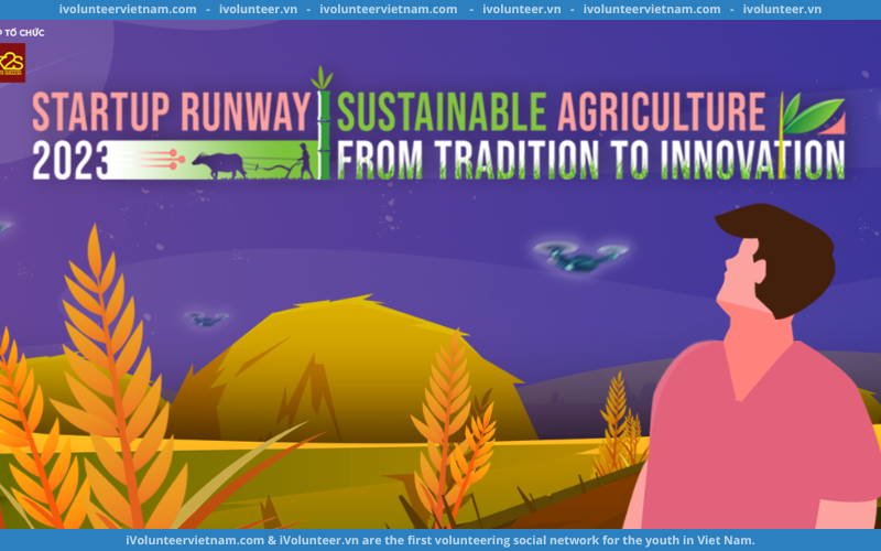 Cuộc Thi Khởi Nghiệp Startup Runway Sustainable Agriculture From Tradition To Innovation Do Trường Đại Học Kinh Tế Đà Nẵng Tổ Chức 2023