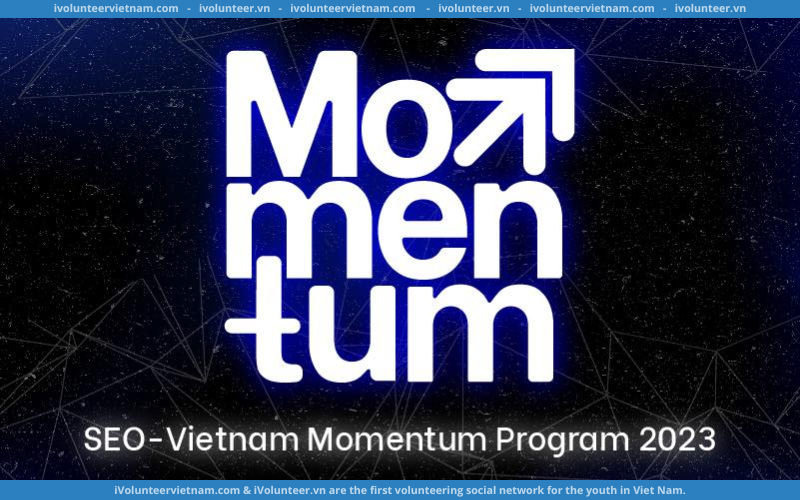 Chương Trình Ươm Mầm Kỹ Năng Lãnh Đạo SEO-Vietnam Momentum Tuyển Dụng Thành Viên 2023
