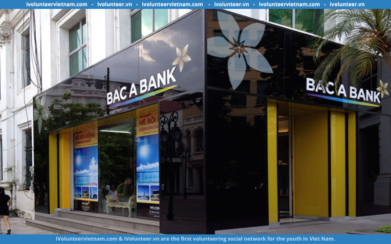 Ngân Hàng BAC A BANK Tuyển Dụng Giao Dịch Viên Và Chuyên Viên Quan Hệ Khách Hàng