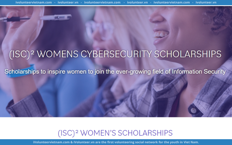 <strong>Học Bổng  (ISC)² Womens Cybersecurity Scholarships Tại Trung Tâm Giáo Dục Và An Toàn Mạng 2023</strong>