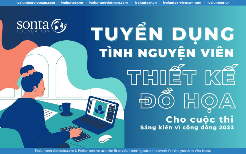 SonTa Foundation Tuyển Dụng Tình Nguyện Viên Thiết Kế Đồ Họa Cho Cuộc Thi Sáng Kiến Vì Cộng Đồng Năm 2023