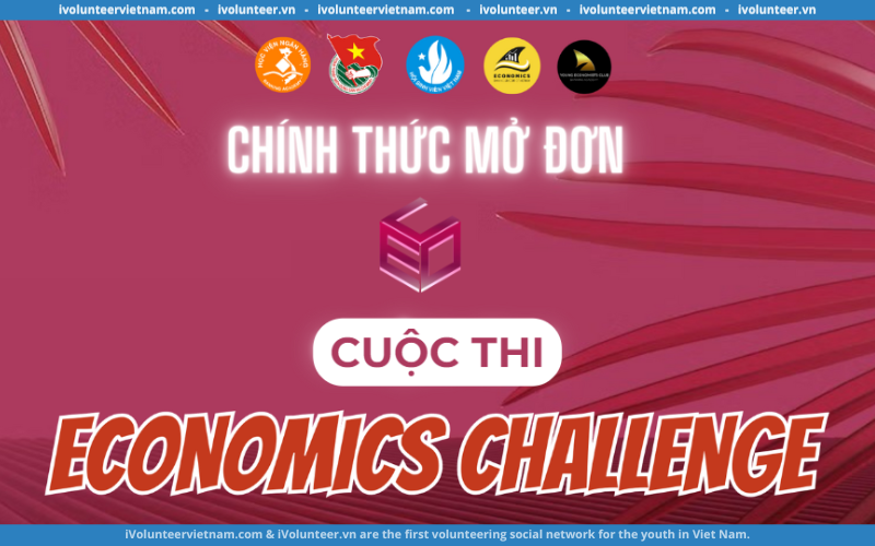 Cuộc Thi Economics Challenge 2023 Tại Học Viện Ngân Hàng Chính Thức Mở Đơn Đăng Ký