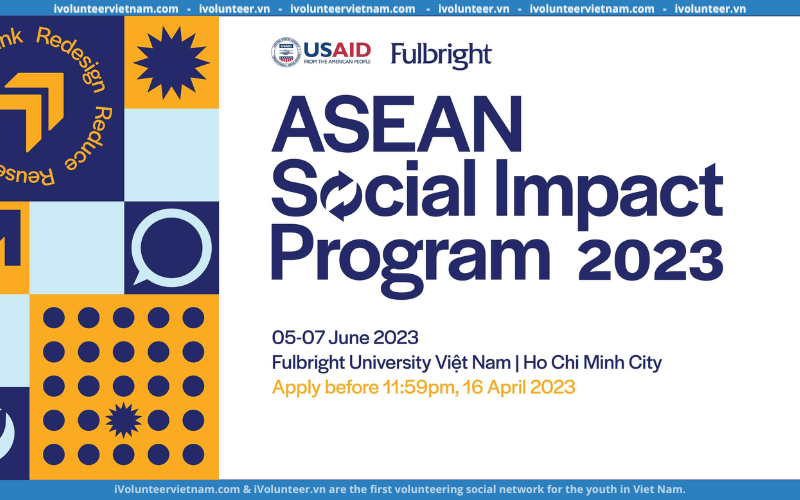 Chương Trình ASEAN Social Impact (ASIP) 2023 Chính Thức Mở Đơn Đăng Ký Tham Gia
