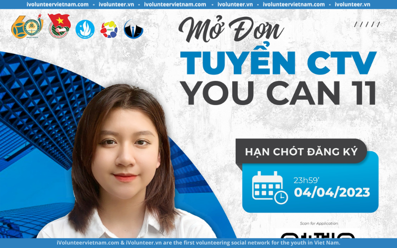 Cuộc Thi Tìm Kiếm Nguồn Nhân Lực YOU CAN 11 Mở Đơn Tuyển Cộng Tác Viên