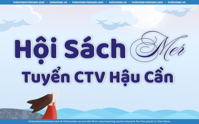 Câu Lạc Bộ Sách Và Hành Động Đại Học Việt Pháp Tuyển Cộng Tác Viên Hậu Cần Cho Hội Sách Mer 2023