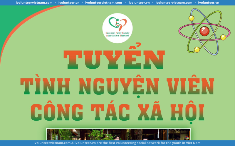 Tổ Chức Hội Gia Đình Trẻ Bại Não Việt Nam (CPFAV) Tuyển Tình Nguyện Viên Công Tác Xã Hội 2023