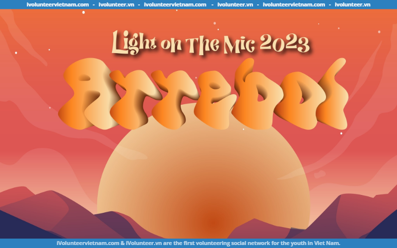 Chính Thức Mở Đơn Đăng Ký Cuộc Thi Light On The Mic 2023: Arrebol