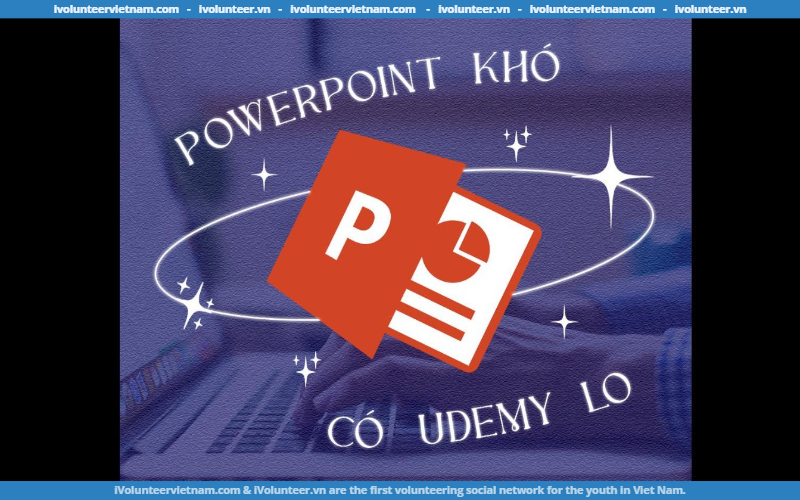 Khóa Học Online “PowerPoint For Beginners – Program & Animation Basics FREE” Của Udemy
