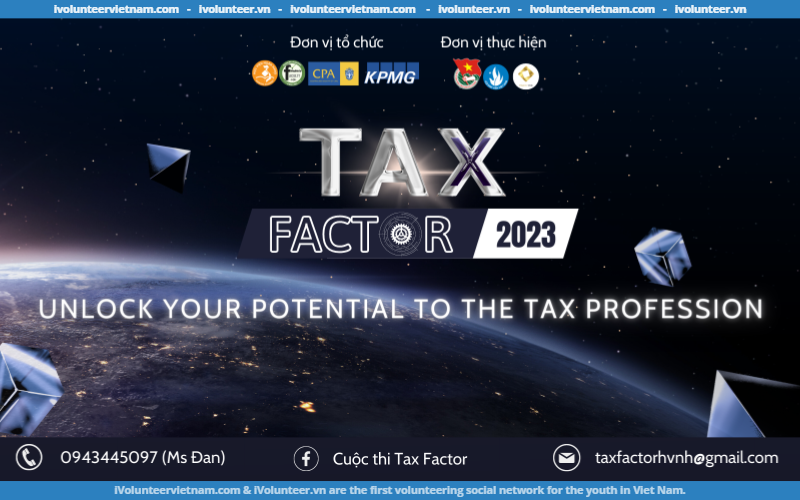 Cuộc Thi Tax Factor 2023: Unlock Your Potential To The Tax Profession Về Tư Vấn Thuế
