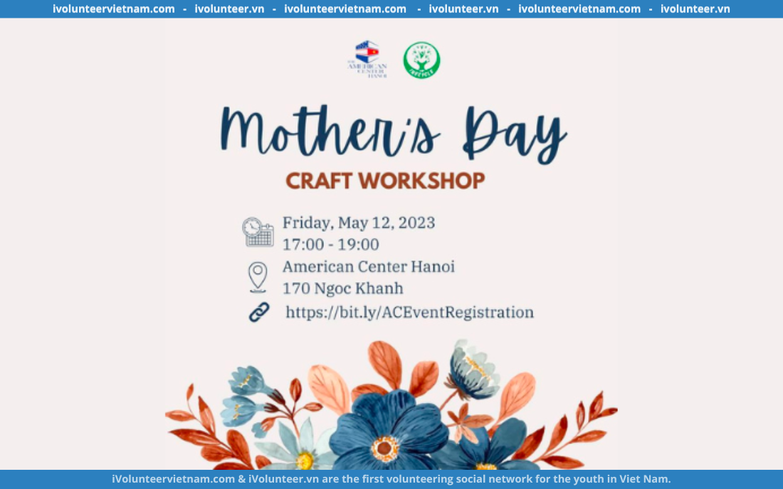 Trung Tâm Hoa Kỳ Hà Nội Tổ Chức Workshop Tái Chế “Mừng Ngày Của Mẹ”