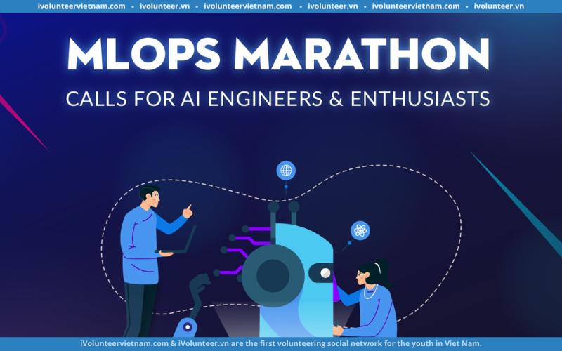 Sự Kiện Ra Mắt Cuộc Thi Dành Cho Cộng Đồng Kĩ Sư AI MLOps Marathon 2023