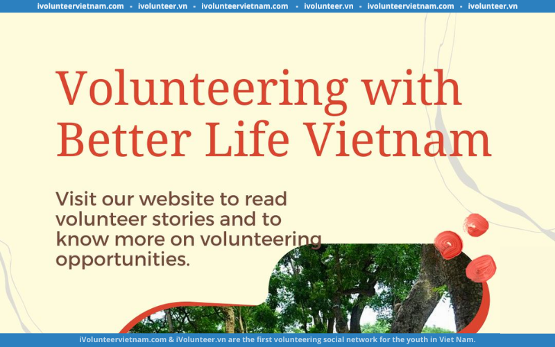 Better Life Vietnam Tuyển Tình Nguyện Viên Dựng Và Biên Tập Video Clip Để Quảng Bá Dự Án