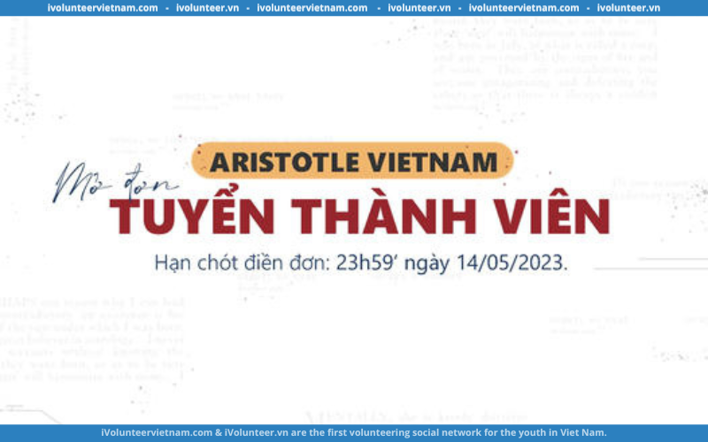 Tổ Chức Giáo Dục Aristotle Vietnam Tuyển Thành Viên Nhiệm Kỳ 2023