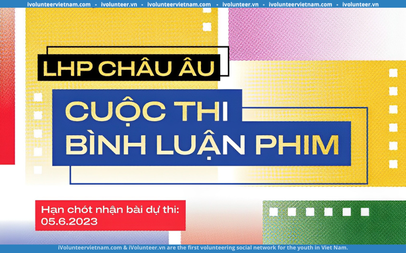 Liên Hoan Phim Châu Âu Mở Cuộc Thi Bình Luận Phim 2023