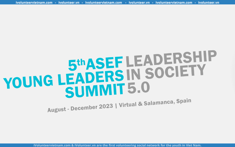 Tham Gia Hội Nghị Thượng Đỉnh Các Nhà Lãnh Đạo Trẻ ASEF Lần Thứ 5 (The 5th ASEF Young Leaders Summit) Tại Tây Ban Nha
