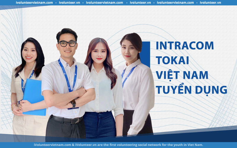 Công Ty Intracom Tokai Việt Nam Tuyển Dụng Chuyên Viên Thiết Kế, Chuyên Viên Dựng Video, Chuyên Viên Content