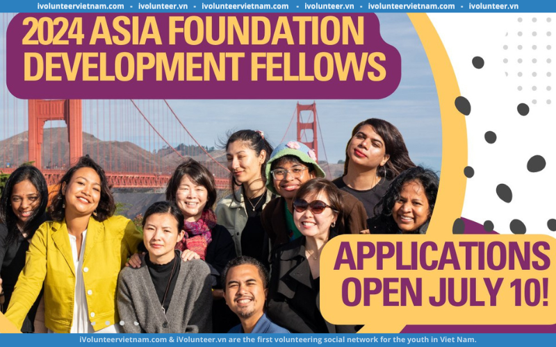 Học Bổng Toàn Phần Ngắn Hạn Từ Chương Trình Nghiên Cứu Sinh Phát Triển Quỹ Châu Á: Asia Foundation Development Fellows 2024