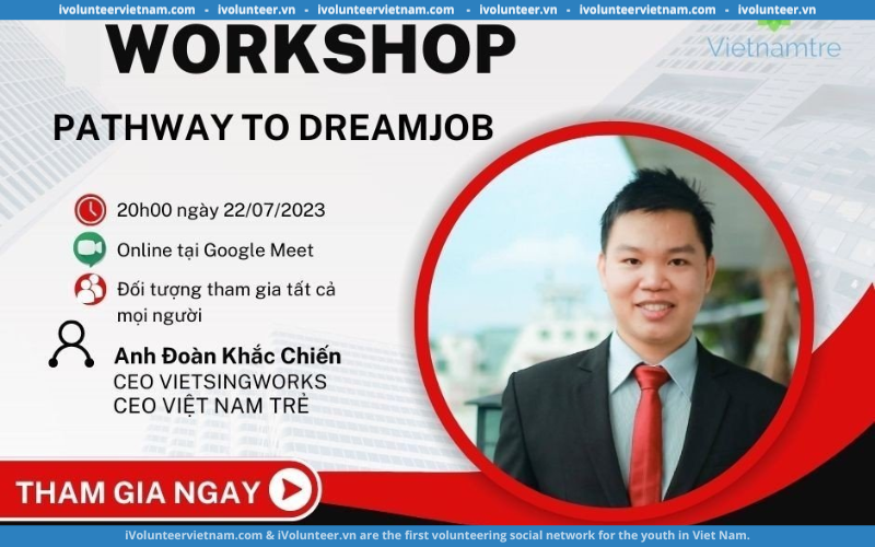Workshop “Pathway To Dreamjob” Từ Báo Việt Nam Trẻ Miễn Phí Tham Dự