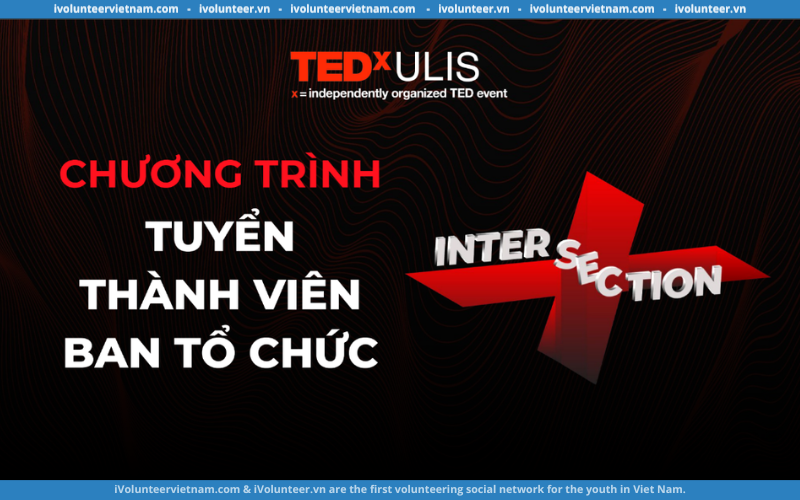 TEDxULIS 2023 Chính Thức Mở Đơn Tuyển Ban Tổ Chức