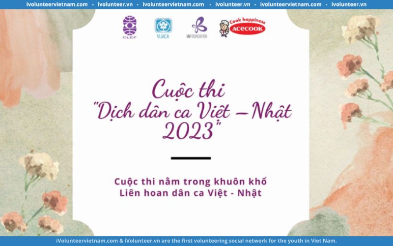 Cuộc Thi “Dịch Dân Ca Việt – Nhật” 2023 Chính Thức Mở Đơn Đăng Ký