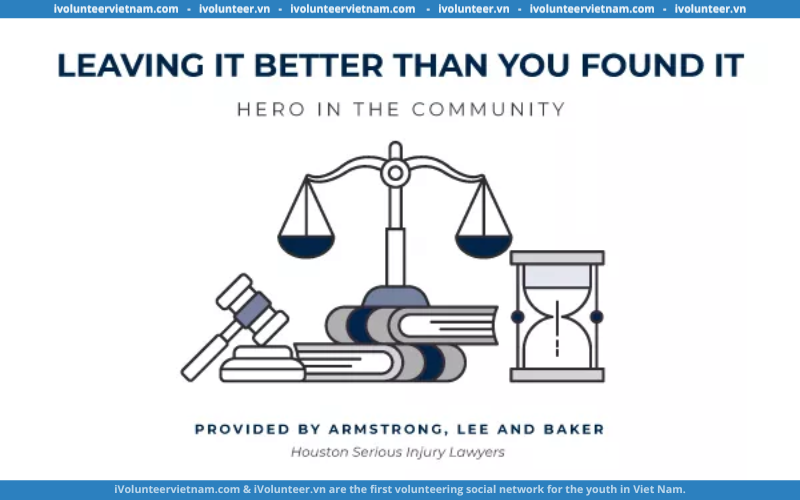 Học Bổng Leaving It Better Than You Found It –Hero In The Community Đến Từ Công Ty Luật Của Mỹ Armstrong, Lee & Baker