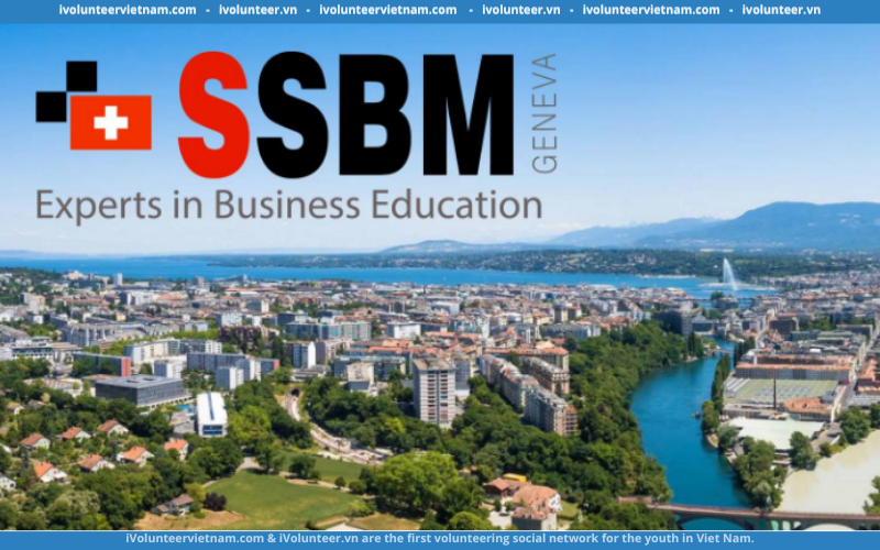Học Bổng Bán Phần MBA Tại Trường Kinh Doanh Và Quản Lý Thụy Sĩ (SSBM Geneva)