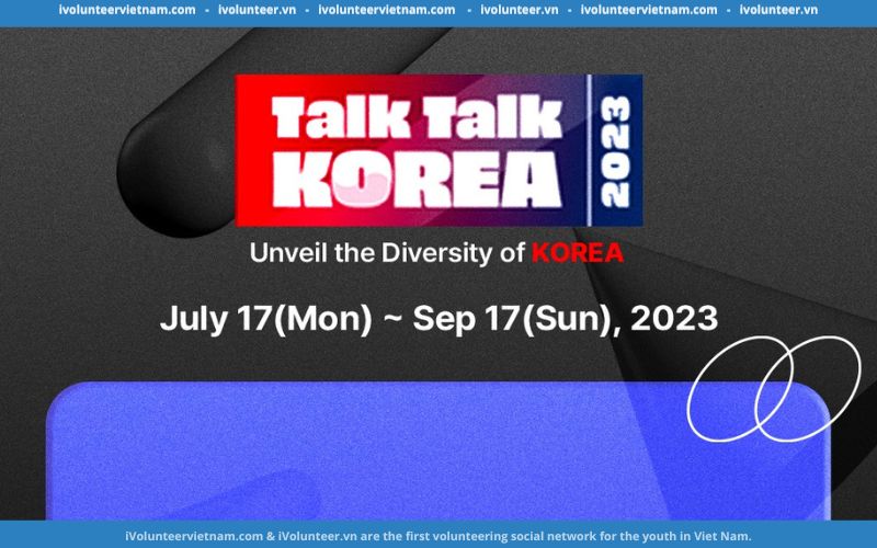 Cuộc Thi Toàn Cầu Về Sáng Tạo: Talk Talk Korea 2023￼