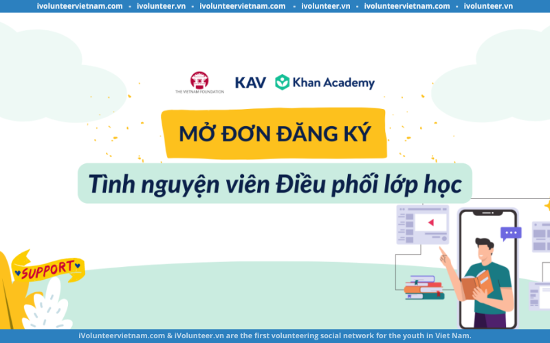 The Vietnam Foundation (VNF) Tìm Kiếm Tuyển Tình Nguyện Viên Điều Phối Lớp Học Đợt 2 Cho Chương Trình Khan Academy