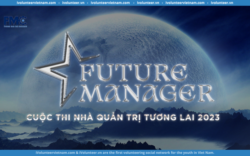 Chính Thức Mở Đơn Cuộc Thi FUTURE MANAGER – NO MORE DREAM