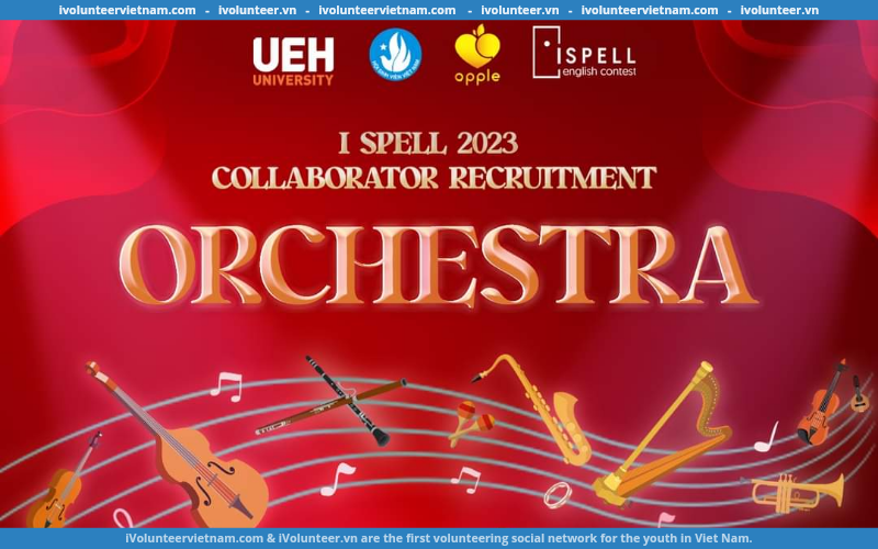 I SPELL English Contest Chính Thức Mở Đơn Tuyển Cộng Tác Viên I SPELL 2023 – Orchestra