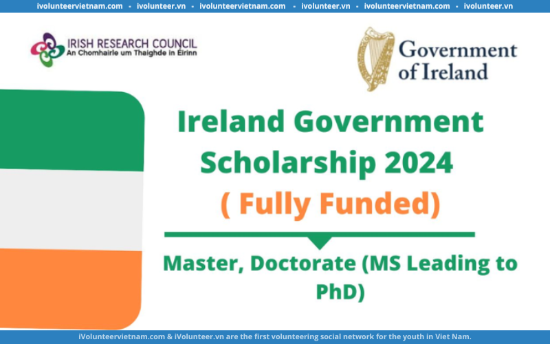 Học Bổng Toàn Phần Chính Phủ Bậc Đại Học Và Sau Đại Học: Ireland Government Scholarship 2024
