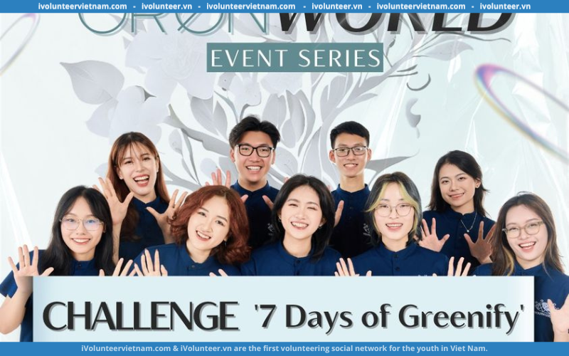 Chuỗi Thử Thách “7 Days Of Greenify” Thuộc Chuỗi Sự Kiện “GRØN WORLD” | NGUOCInternational (Miễn Phí Tham Dự)