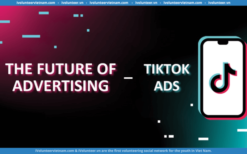 Khóa Học Tiếp Thị Trên Nền Tảng Tiktok “Marketing With TikTok Specialization” 