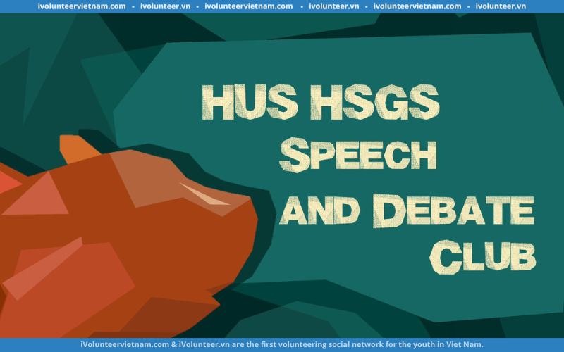 Câu Lạc Bộ Tranh Biện HUS HSGS Speech And Debate Club Mở Đơn Tuyển Thành Viên Gen 6