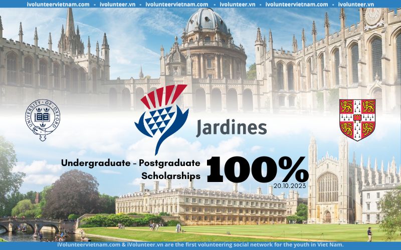 Học Bổng Toàn Phần Jardine Foundation Bậc Cử Nhân, Sau Đại Học Tại Đại Học Oxford Và Đại Học Cambridge