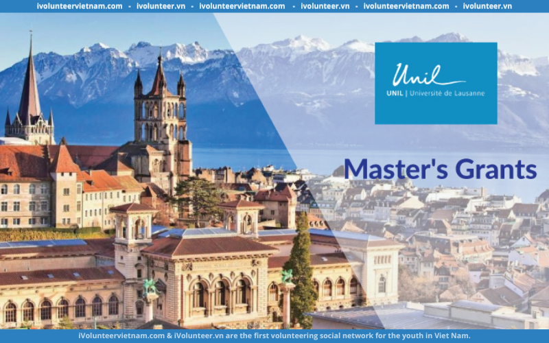 Học Bổng Bậc Thạc Sĩ UNIL Master’s Grants Năm 2024 Từ Đại Học Lausanne