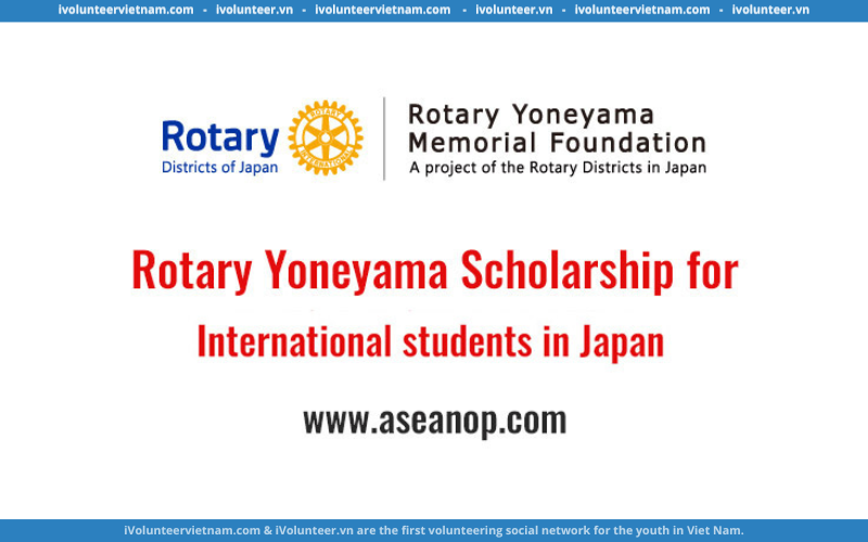 Học Bổng Lên Đến 140,000JPY/Tháng Bậc Đại Học Và Sau Đại Học Tại Nhật Bản Từ Quỹ Học Bổng Rotary Yoneyama
