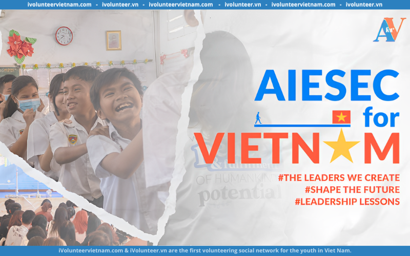 AIESEC Tại Việt Nam Chính Thức Tuyển Thành Viên Kỳ Mùa Thu 2023 – Into The Future – Lead Your First Step