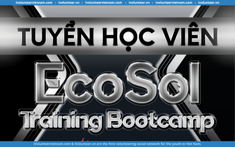 Dự Án Eco Young Leaders Camp 2023 Mở Đơn Tuyển Học Viên EcoSol Training Bootcamp