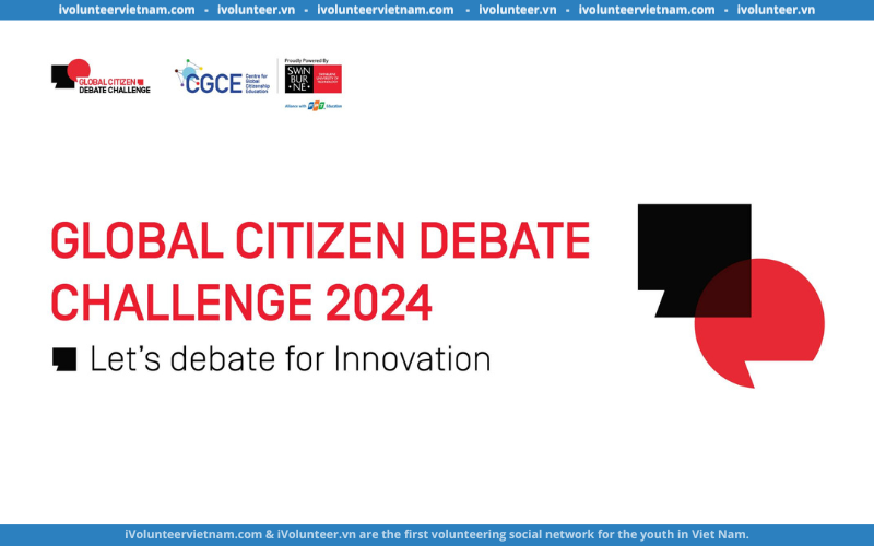 Cuộc Thi Tranh Biện Học Thuật Từ Đại Học Swinburne – Global Citizen Debate Challenge 2024