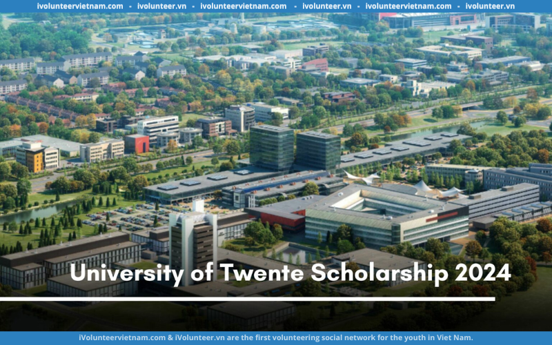 Học Bổng Bậc Thạc Sĩ 2024 Tại Đại Học Twente (UTS) – Hà Lan