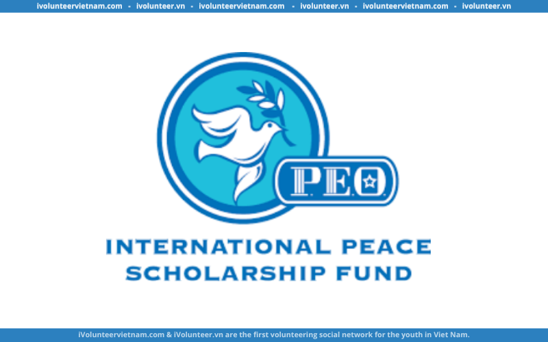 Học Bổng Bậc Sau Đại Học 2024 – P.E.O. International Peace Scholarship Từ Quỹ Hòa Bình Quốc Tế