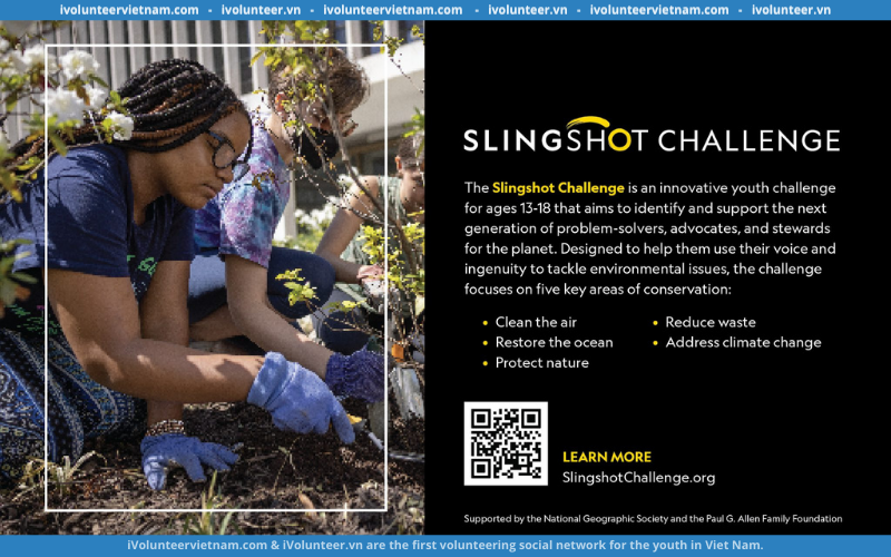 National Geographic Society Tổ Chức Cuộc Thi Slingshot Challenge 2024