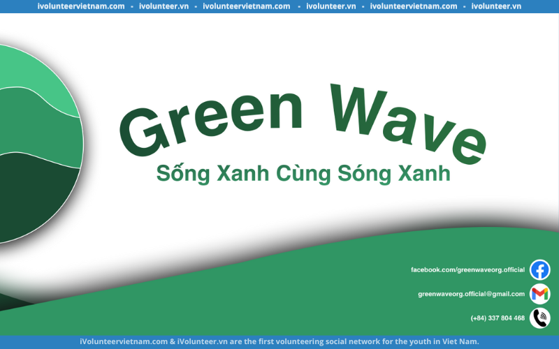 Dự Án Xã Hội Green Wave Tuyển Dụng Tình Nguyện Viên Sáng Tạo Nội Dung,Thiết Kế Ấn Phẩm, Thiết Kế Video Full-time 2023