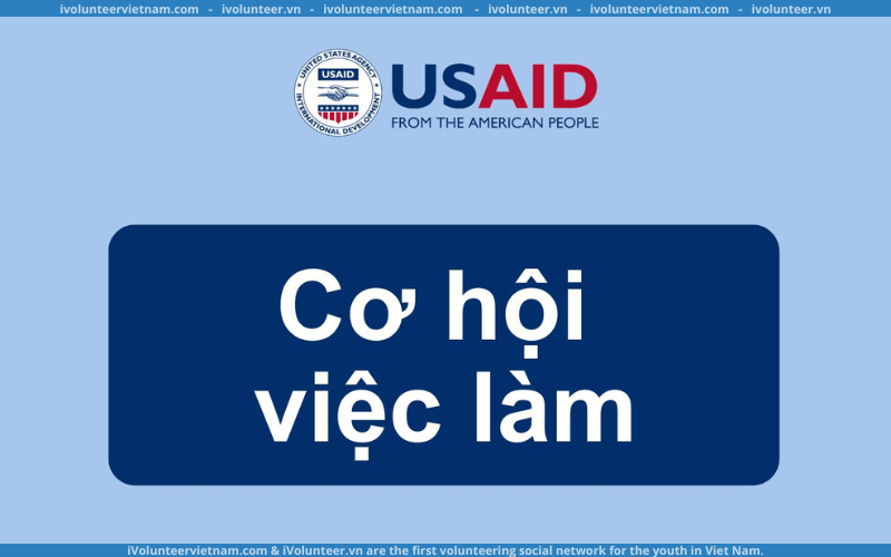 Cơ Quan Phát Triển Quốc Tế Hoa Kỳ (USAID) Tuyển Dụng Trợ Lý Hành Chính Tại Thành Phố Hồ Chí Minh
