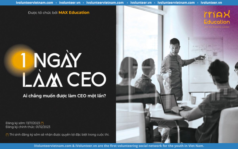 Cuộc Thi “1 Ngày Làm CEO” Do MAX Education Tổ Chức