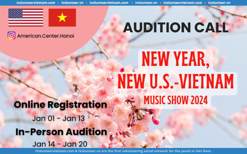 Chương Trình “New Year, New U.S. – Vietnam Show 2024” Tại Đại Sứ Quán Hoa Kỳ – Hà Nội Mở Đơn Đăng Ký Tham Gia Biểu Diễn