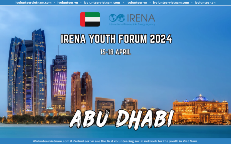 Diễn Đàn Thanh Niên IRENA Youth Forum 2024 Hỗ Trợ Toàn Phần Mở Đơn Đăng Ký Tham Gia