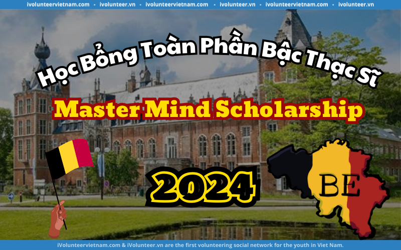 Học Bổng Toàn Phần Bậc Thạc Sĩ Master Mind Scholarship Của Chính Phủ Vùng Flanders 2024