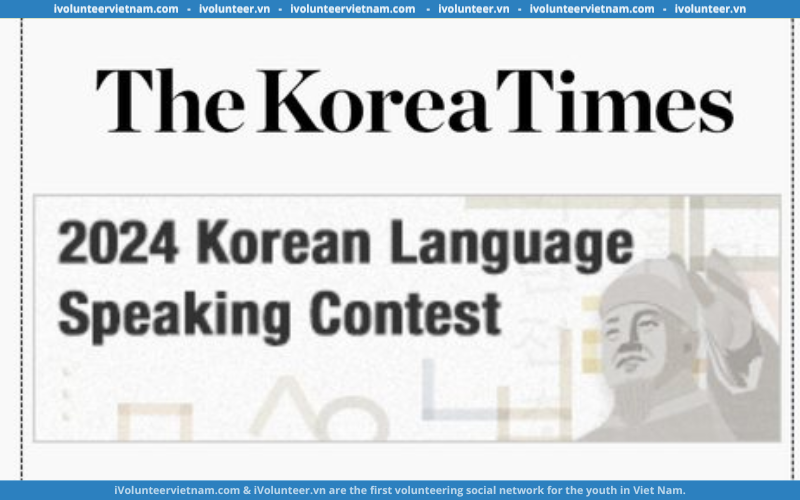 Cuộc Thi Nói Tiếng Hàn 2024 – Tổ Chức Bởi The Korea Times
